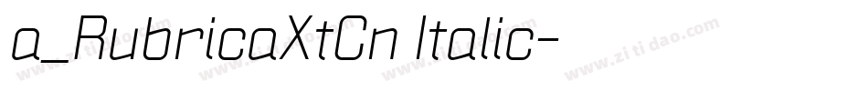 a_RubricaXtCn Italic字体转换
